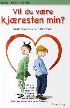 Vil du være kjæresten min? 9788278891056 Grethe Dirckinck-Holmfeld Brukte bøker