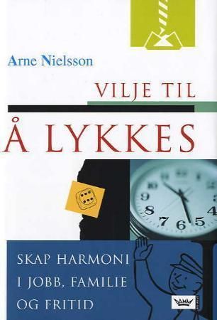 Vilje til å lykkes 9788204107503 Arne Nielsson Jan Løfberg Brukte bøker