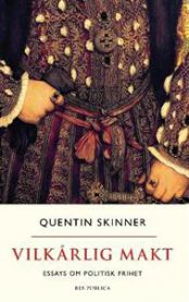 Vilkårlig makt : essays om politisk frihet 9788282260008 Quentin Skinner Brukte bøker