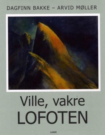 Ville, vakre Lofoten 9788252047578 Arvid Møller Brukte bøker