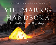 Villmarkshåndboka 9788205507326 Ray Mears Lars Fält Brukte bøker