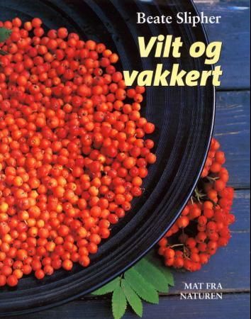 Vilt og vakkert 9788270390403 Beate Slipher Brukte bøker