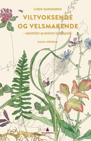 Viltvoksende og velsmakende 9788205508460 Lisen Sundgren Brukte bøker