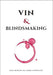 Vin & blindsmaking 9788293441120 Neel Burton James Flewellen Brukte bøker