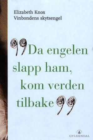 Vinbondens skytsengel 9788205276574 Elizabeth Knox Brukte bøker