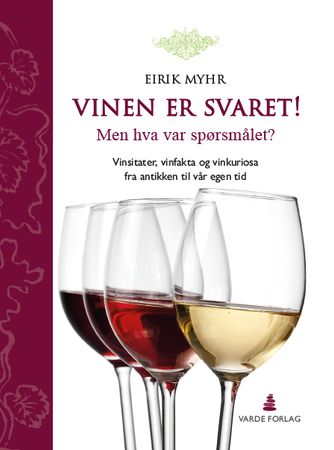 Vinen er svaret! 9788230351888 Eirik Myhr Brukte bøker