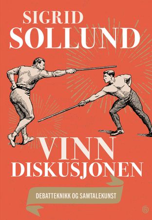 Vinn diskusjonen 9788248936923 Sigrid Sollund Brukte bøker