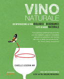 Vino naturale. Un'introduzione ai vini biologici e biodinamici fatti in modo naturale 9788868954376 Isabel Legeron Brukte bøker