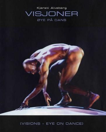 Visjoner = Visions : eye on dance 9788275472043 Kjersti Alveberg Brukte bøker