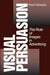Visual Persuasion: The Role of Images in Advertising 9780803972469 Paul Messaris Brukte bøker