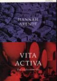 Vita activa : det virksomme liv 9788253017501 Hannah Arendt Brukte bøker