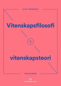 Vitenskapsfilosofi og vitenskapsteori 9788245024647 Eline Thornquist Brukte bøker