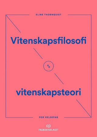 Vitenskapsfilosofi og vitenskapsteori 9788245024647 Eline Thornquist Brukte bøker