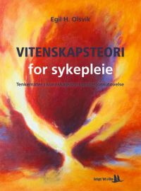 Vitenskapsteori for sykepleie 9788241207372 Egil H. Olsvik Brukte bøker