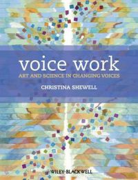 Voice Work: Art and Science in Changing Voices 9780470019924 Christina Shewell Brukte bøker
