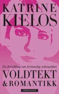 Voldtekt & romantikk 9788202292560 Katrine Kielos Brukte bøker