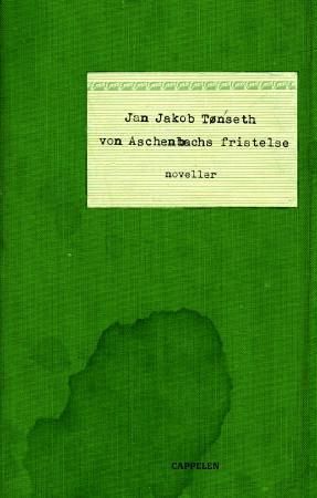 Von Aschenbachs fristelse 9788202257613 Jan Jakob Tønseth Brukte bøker