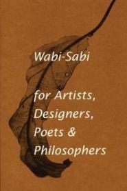 Wabi-sabi for Artists, Designers, Poets & Philosophers 9780981484600 Leonard Koren Brukte bøker