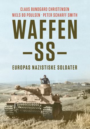 Waffen-SS 9788282657327 Claus Bundgård Christensen Niels Bo Poulsen Peter Scharff Smith Brukte bøker