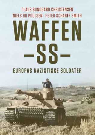 Waffen-SS 9788282654876 Claus Bundgård Christensen Niels Bo Poulsen Peter Scharff Smith Brukte bøker