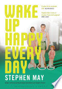 Wake Up Happy Every Day 9781408840740 Stephen May Brukte bøker