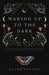 Waking Up to the Dark 9781948626729 Clark Strand Brukte bøker
