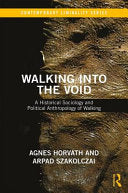 Walking Into the Void 9781138214491 Ágnes Horváth Árpád Szakolczai Brukte bøker