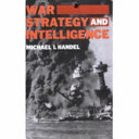 War, Strategy, and Intelligence 9780714640662 Michael I. Handel Brukte bøker
