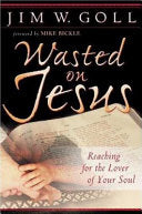 Wasted on Jesus 9780768421033 Jim W. Goll Brukte bøker
