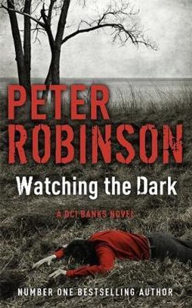 Watching the dark 9781444704907 Peter Robinson Brukte bøker