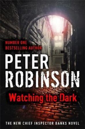 Watching the dark 9781444704884 Peter Robinson Brukte bøker