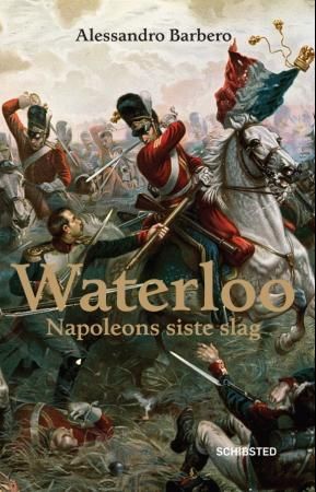 Waterloo 9788251655620 Alessandro Barbero Brukte bøker