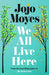 We All Live Here 9780241415528 Jojo Moyes Brukte bøker