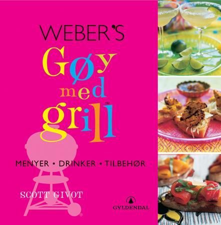 Weber's Gøy med grill 9788205356047 Scott Givot Brukte bøker