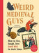Weird Medieval Guys 9781529908305 Olivia Swarthout Brukte bøker