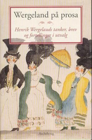 Wergeland på prosa 9788203180323 Henrik Wergeland Brukte bøker