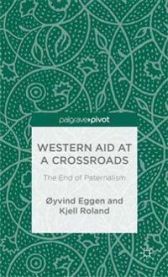Western Aid at a Crossroads: The End of Paternalism 9781137380319 Øyvind Eggen Kjell Roland Brukte bøker