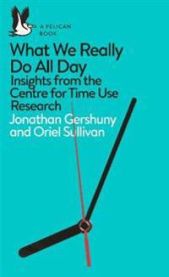 What We Really Do All Day 9780241285565 Jonathan Gershuny Oriel Sullivan Brukte bøker