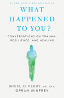 What Happened to You? 9781250223180 Oprah Winfrey Bruce D. Perry Brukte bøker