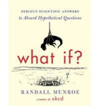 What If?: Serious Scientific Answers to Absurd Hypothetical Questions 9781848549579 Randall Munroe Brukte bøker