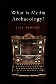 What is Media Archaeology? 9780745650265 Jussi Parikka Brukte bøker