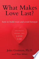 What Makes Love Last? 9781451608472 John Gottman John Mordechai Gottman Nan Silver Brukte bøker