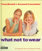 What Not to Wear 9780297843313 Trinny Woodall Susannah Constantine Brukte bøker