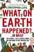 What on Earth Happened? 9781408802168 Christopher Lloyd Brukte bøker