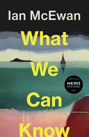 What We Can Know 9781787335745 Ian McEwan Brukte bøker
