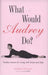 What Would Audrey Do? 9781845133825 Pamela Clarke Keogh Brukte bøker