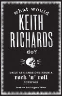 What Would Keith Richards Do? 9781408802274 Keith Richards Jessica Pallington West Brukte bøker