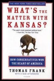What\'s the Matter with Kansas?: How Conservatives Won the Heart of America 9780805077742 Thomas Frank Brukte bøker