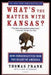 What\'s the Matter with Kansas?: How Conservatives Won the Heart of America 9780805077742 Thomas Frank Brukte bøker