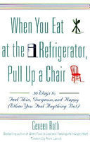 When You Eat at the Refrigerator, Pull Up a Chair 9780786885084 Geneen Roth Brukte bøker